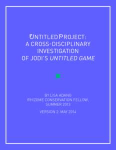 Untitled Project: A Cross-Disciplinary Investigation of JODI’s Untitled Game 1