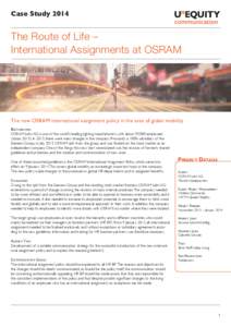 Case StudyThe Route of Life – International Assignments at OSRAM  The new OSRAM international assignment policy in the area of global mobility