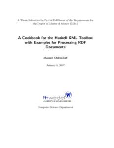 A Thesis Submitted in Partial Fulfillment of the Requirements for the Degree of Master of Science (MSc.) A Cookbook for the Haskell XML Toolbox with Examples for Processing RDF Documents