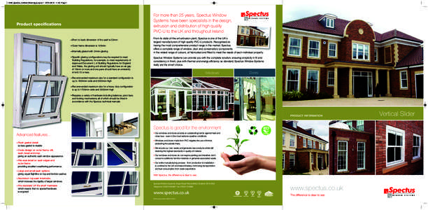 11255_Spectus_Vertical Slider 6pg:Layout:00 Page 1  For more than 25 years, Spectus Window Systems have been specialists in the design, extrusion and distribution of high quality PVC-U to the UK and throu