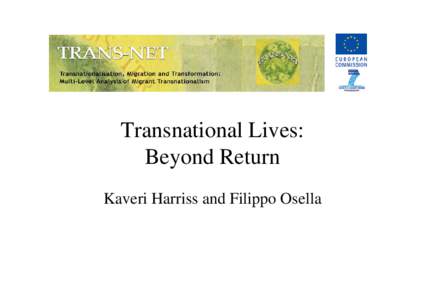 Transnational Lives: Beyond Return Kaveri Harriss and Filippo Osella Outline of session 1.