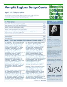 Memphis Regional Design Center April 2012 Newsletter Memphis Regional Design Center (MRDC) is a 501(c)3 non-profit organization formed with a mission to increase vitality and economic stability by promoting excellence in
