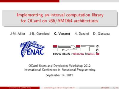 Implementing an interval computation library for OCaml on x86/AMD64 architectures J-M. Alliot J-B. Gotteland