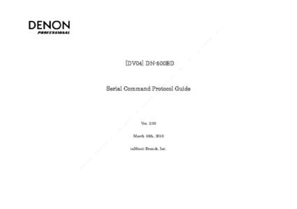 [DV04] DN-500BD  Serial Command Protocol Guide VerMarch 16th, 2016