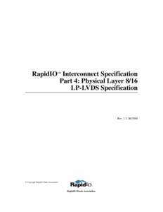 RapidIO™ Interconnect Specification Part 4: Physical Layer 8/16 LP-LVDS Specification Rev. 1.3, 