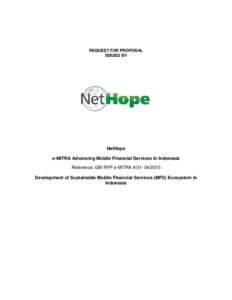 REQUEST FOR PROPOSAL ISSUED BY NetHope e-MITRA Advancing Mobile Financial Services in Indonesia Reference: GBI RFP e-MITRA # 
