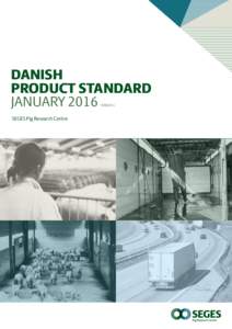 DANISH PRODUCT STANDARD JANUARY 2016 VERSION 1  SEGES Pig Research Centre