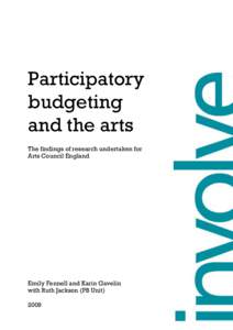 Participatory budgeting and the arts The findings of research undertaken for Arts Council England
