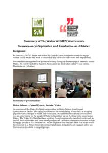 Summary of The Wales WOMEN Want events Swansea on 30 September and Llandudno on 1 October Background In June 2014, NFWI-Wales was invited by Cynnal Cymru to organise events to engage women in The Wales We Want to ensure 