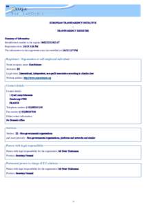 EUROPEAN TRANSPARENCY INITIATIVE TRANSPARENCY REGISTER Summary of information Identification number in the register: Registration date: :26 PM The information on this organisation was last modifie