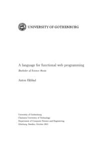 A language for functional web programming Bachelor of Science thesis Anton Ekblad  University of Gothenburg