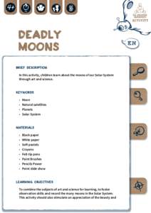 Deadly Moons BRIEF DESCRIPTION In this activity, children learn about the moons of our Solar System through art and science.