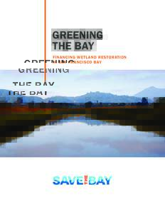 GREENING THE BAY FINANCING WETLAND RESTORATION IN SAN FRANCISCO BAY  ABOUT SAVE THE BAY