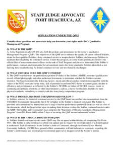 STAFF JUDGE ADVOCATE FORT HUACHUCA, AZ SEPARATION UNDER THE QMP Consider these questions and answers to help you determine your rights under DA’s Qualitative Management Program.