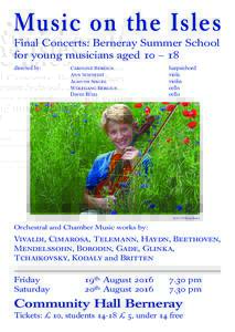 Music on the Isles  Final Concerts: Berneray Summer School for young musicians aged 10 – 18 directed by: