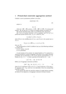 1 Primal-dual constraint aggregation method Consider a convex optimization problem in the form minff (x)jx 2 X g subject to where f () : Rn