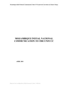 Mozambique Initial National Communication Under UN Framework Convention on Climate Change  MOZAMBIQUE INITIAL NATIONAL COMMUNICATION TO THE UNFCCC  APRIL 2003