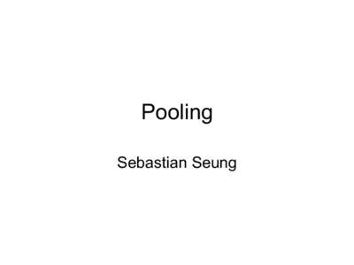 Pooling Sebastian Seung Translation-invariant recognition