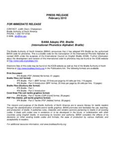 PRESS RELEASE February 2010 FOR IMMEDIATE RELEASE CONTACT: Judith Dixon, Chairperson Braille Authority of North America PHONE: [removed]
