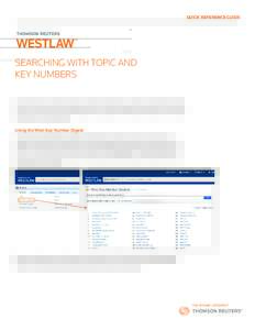 QUICK REFERENCE GUIDE  SEARCHING WITH TOPIC AND KEY NUMBERS Each legal issue in a published opinion is identified, summarized in a headnote, and assigned a topic and key number in the West Key Number System®. If you are