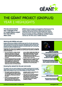 THE GÉANT PROJECT (GN3PLUS) YEAR 1 HIGHLIGHTS This document presents Year 1 highlights of the EC funded GN3plus project from April 2013 to