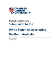 Charles Darwin University  Submission to the White Paper on Developing Northern Australia August 2014