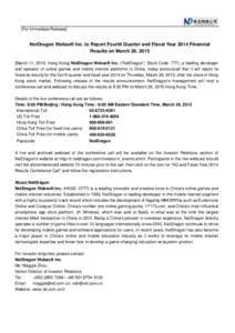 [For Immediate Release]  NetDragon Websoft Inc. to Report Fourth Quarter and Fiscal Year 2014 Financial Results on March 26, 2015 [March 11, 2015, Hong Kong] NetDragon Websoft Inc. (“NetDragon”; Stock Code: 777), a l