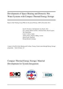 Development of Space Heating and Domestic Hot Water Systems with Compact Thermal Energy Storage Report of the Working Group WB2 for the period February 2009 to December 2012 Jane H. Davidson, Josh Quinnell, Jay Burch, US