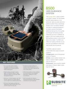 8500  HDD GUIDANCE SYSTEM The Subsite® 8500—which consists of an 8500T tracker, TD/TDr Display,