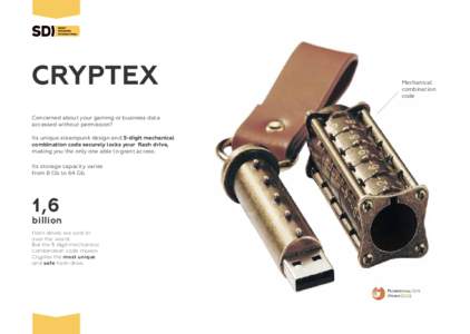 CRYPTEX Concerned about your gaming or business data accessed without permission? Its unique steampunk design and 5-digit mechanical combination code securely locks your flash drive, making you the only one able to grant