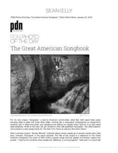 !  “PDN Photo of the Day: The Great American Songbook,” Photo District News, January 30, 2015. For his new project, “Songbook,” a look at American communities, artist Alec Soth spent three years traveling state t
