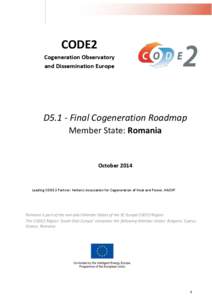 CODE2 Cogeneration Observatory and Dissemination Europe D5.1 - Final Cogeneration Roadmap Member State: Romania