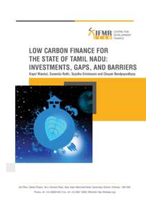 L E A D  Low Carbon Finance for the State of Tamil Nadu: Investments, Gaps, and Barriers Koyel Mandal, Sunanda Rathi, Sujatha Srinivasan and Chayan Bandyopadhyay