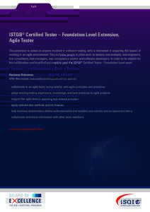 Agile  ISTQB® Certified Tester – Foundation Level Extension, Agile Tester This extension is aimed at anyone involved in software testing, who is interested in acquiring the basics of working in an agile environment. T