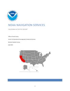 NOAA NAVIGATION SERVICES CALIFORNIA ACTIVITIES REPORT Office of Coast Survey Center for Operational Oceanographic Products & Services National Geodetic Survey