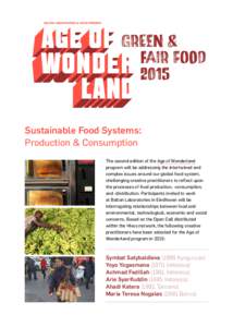 Sustainable Food Systems: Production & Consumption The second edition of the Age of Wonderland program will be addressing the intertwined and complex issues around our global food system, challenging creative practitione