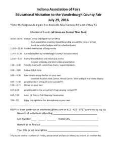 Indiana Association of Fairs Educational Visitation to the Vanderburgh County Fair July 29, 2016 *Enter the fairgrounds at gate 2 on Boonville-New Harmony Rd west of Hwy 41 Schedule of Events (all times are Central Time 