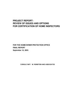 PROJECT REPORT: REVIEW OF ISSUES AND OPTIONS FOR CERTIFICATION OF HOME INSPECTORS FOR THE HOMEOWNER PROTECTION OFFICE FINAL REPORT