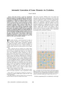 Automatic Generation of Game Elements via Evolution. Daniel Ashlock Abstract— This study presents a system for automatically producing puzzles for use in game design. The system incorporates an evolutionary algorithm t