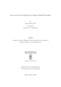 Low Level Virtual Machine for Glasgow Haskell Compiler  By David Anthony Terei Supervisor Manuel M. T. Chakravarty