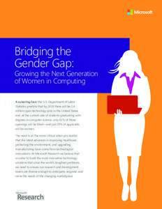 Bridging the Gender Gap: Growing the Next Generation of Women in Computing A sobering fact: the U.S. Department of Labor