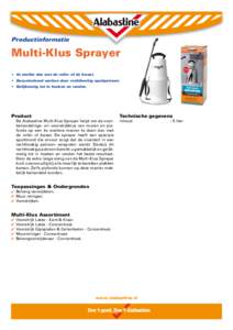 Productinformatie  Multi-Klus Sprayer • 4x sneller dan met de roller of de kwast. • Gecontroleerd werken door rechthoekig spuitpatroon. • Gelijkmatig tot in hoeken en randen.