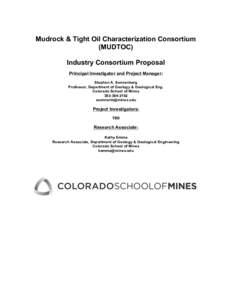 Mudrock & Tight Oil Characterization Consortium (MUDTOC) Industry Consortium Proposal Principal Investigator and Project Manager: Stephen A. Sonnenberg Professor, Department of Geology & Geological Eng.