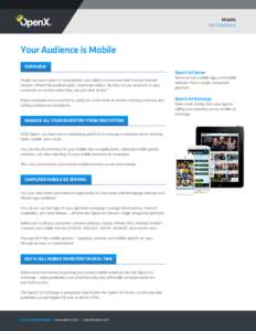 Mobile for Publishers Your Audience is Mobile OVERVIEW OpenX Ad Server