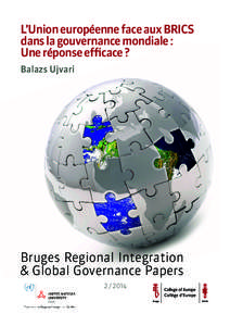 L’Union européenne face aux BRICS dans la gouvernance mondiale : Une réponse efficace ? Balazs Ujvari  Bruges Regional Integration