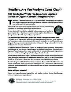 Retailers, Are You Ready to Come Clean? Will You Follow Whole Foods Market’s Lead and Adopt an Organic Cosmetics Integrity Policy? T 