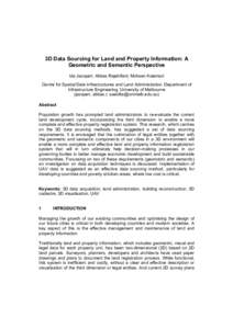 3D Data Sourcing for Land and Property Information: A Geometric and Semantic Perspective Ida Jazayeri, Abbas Rajabifard, Mohsen Kalantari Centre for Spatial Data Infrastructures and Land Administration, Department of Inf