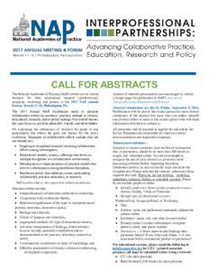 CALL FOR ABSTRACTS The National Academies of Practice (NAP) invites you to submit abstracts for their educational sessions (platform/oral, symposia, workshop, and poster) at the 2017 NAP Annual Forum, March 17-18, Philad