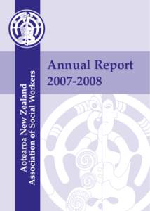 Annual Report ANZASW is the professional association for Social Workers in Aotearoa New Zealand.