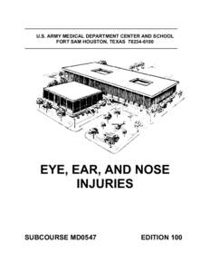 U.S. ARMY MEDICAL DEPARTMENT CENTER AND SCHOOL FORT SAM HOUSTON, TEXASEYE, EAR, AND NOSE INJURIES